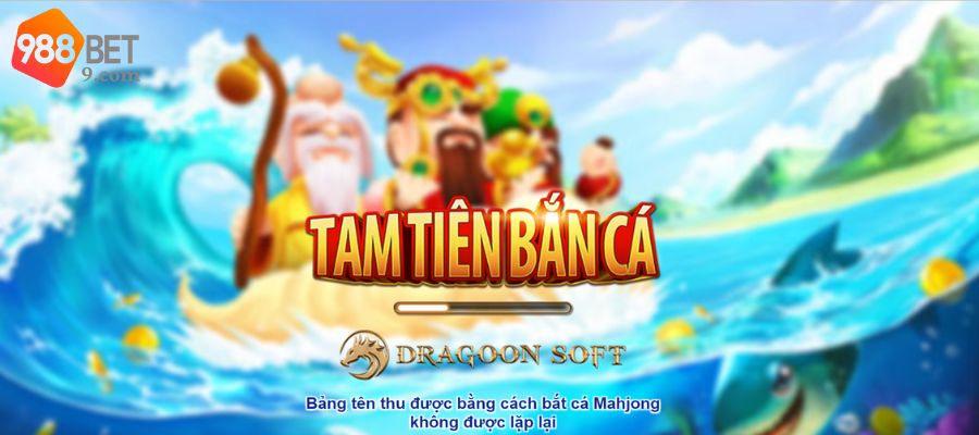 Bắn Cá Tam Tiên 988BET là trò chơi kết hợp yếu tố giải trí & bắn cá hấp dẫn